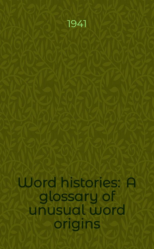 Word histories : A glossary of unusual word origins