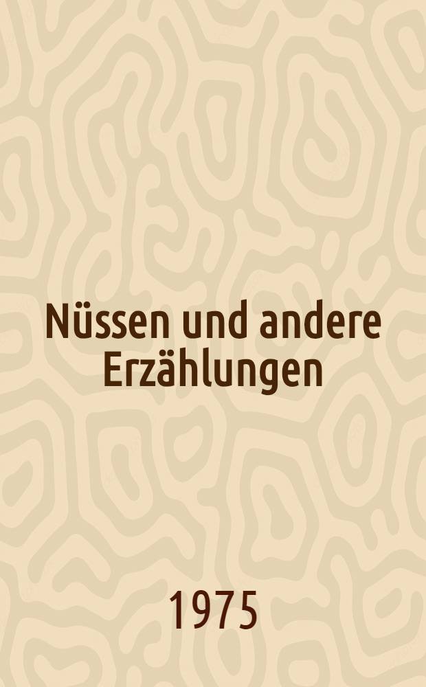 Nüssen und andere Erzählungen