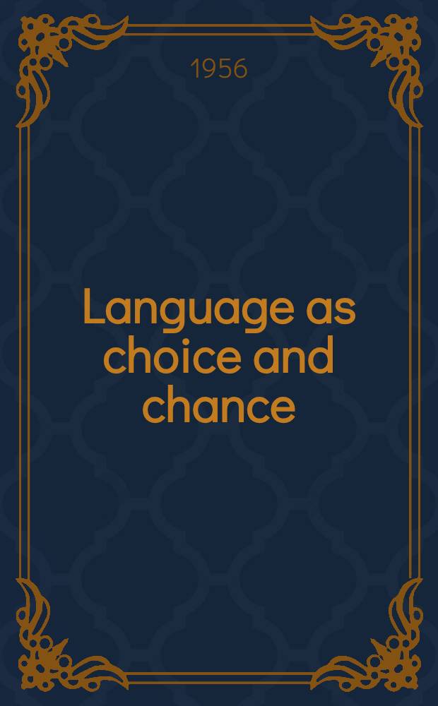 Language as choice and chance