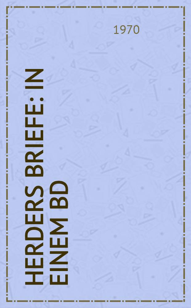 Herders Briefe : In einem Bd