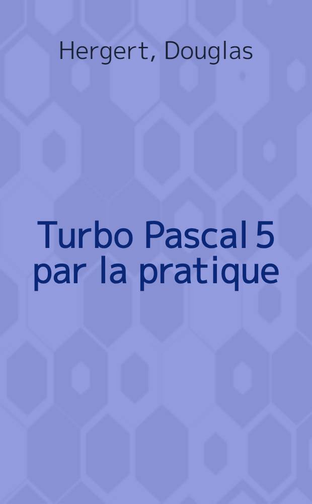 Turbo Pascal 5 par la pratique