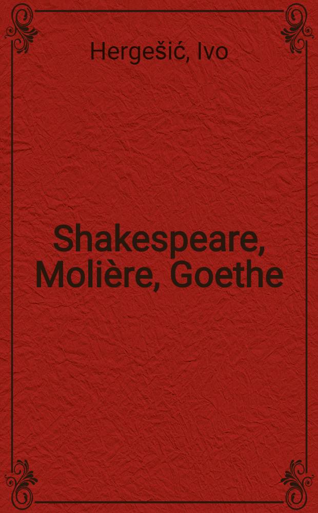 Shakespeare, Molière, Goethe : Književnokazališne studije