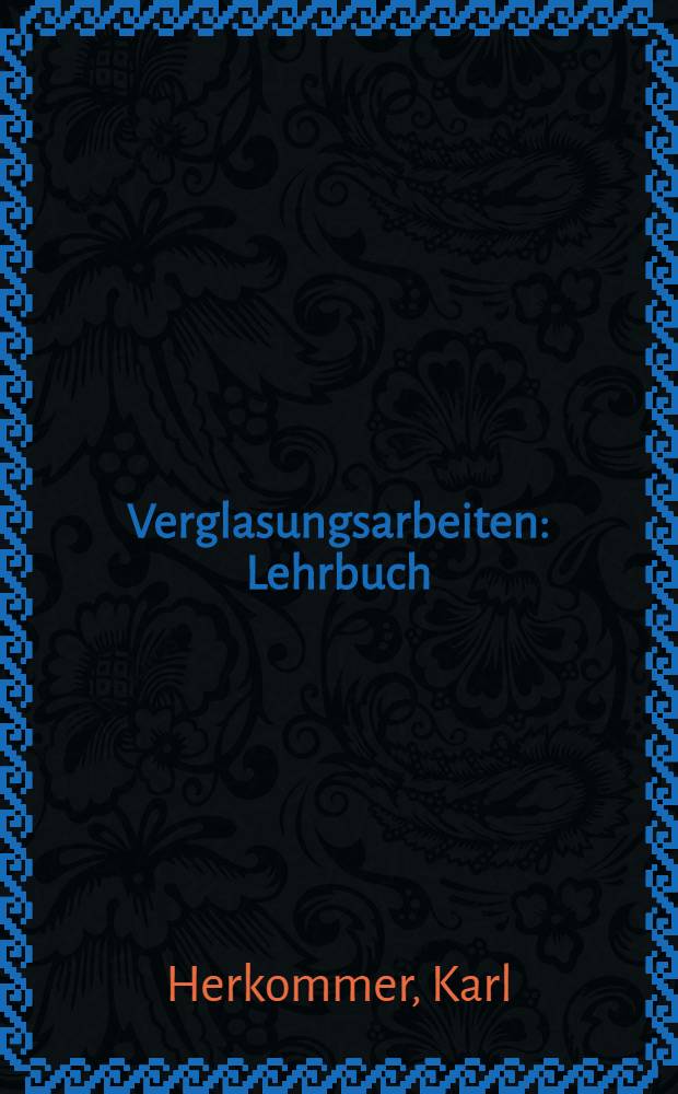 Verglasungsarbeiten : Lehrbuch