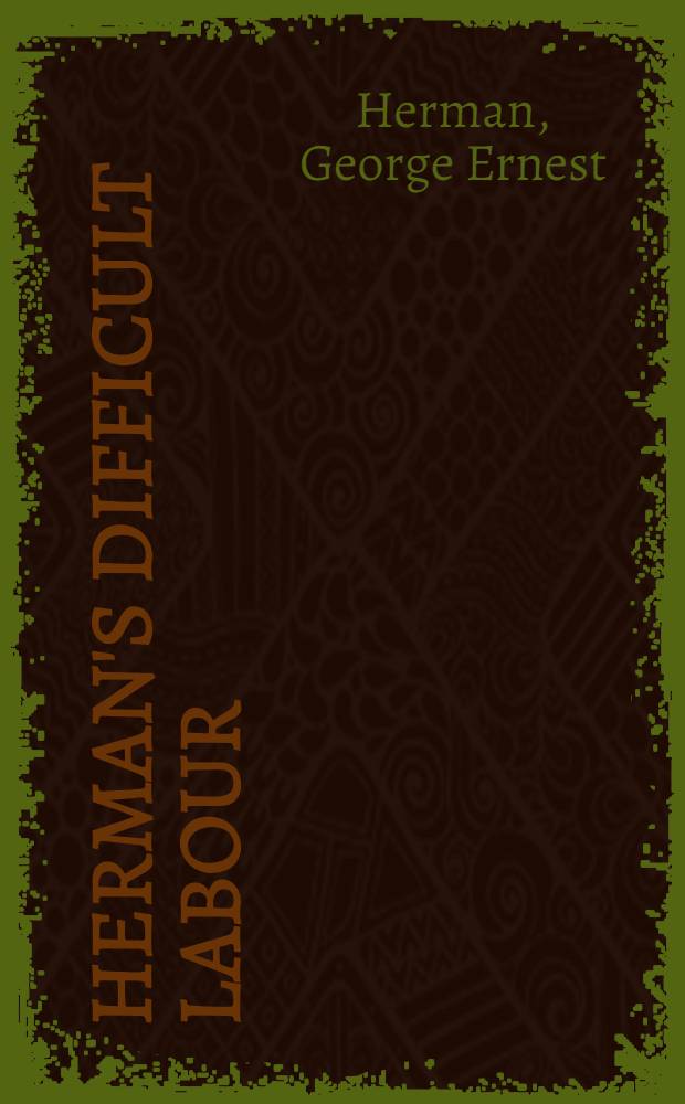 Herman's Difficult labour : A guide for students a. practitioners