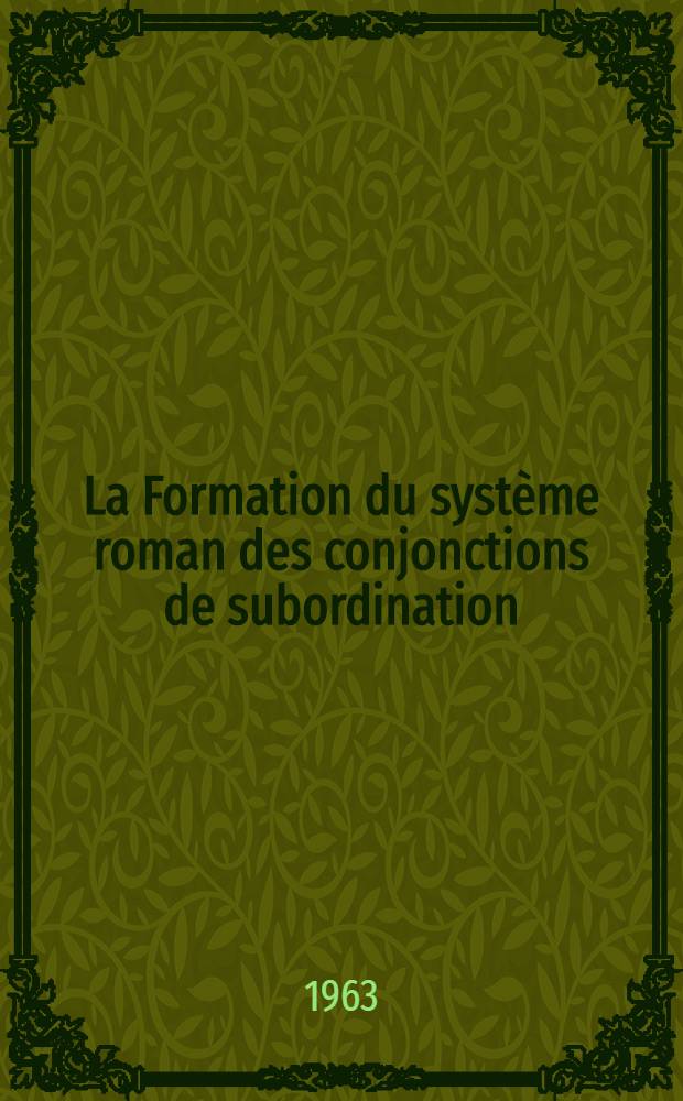 La Formation du système roman des conjonctions de subordination