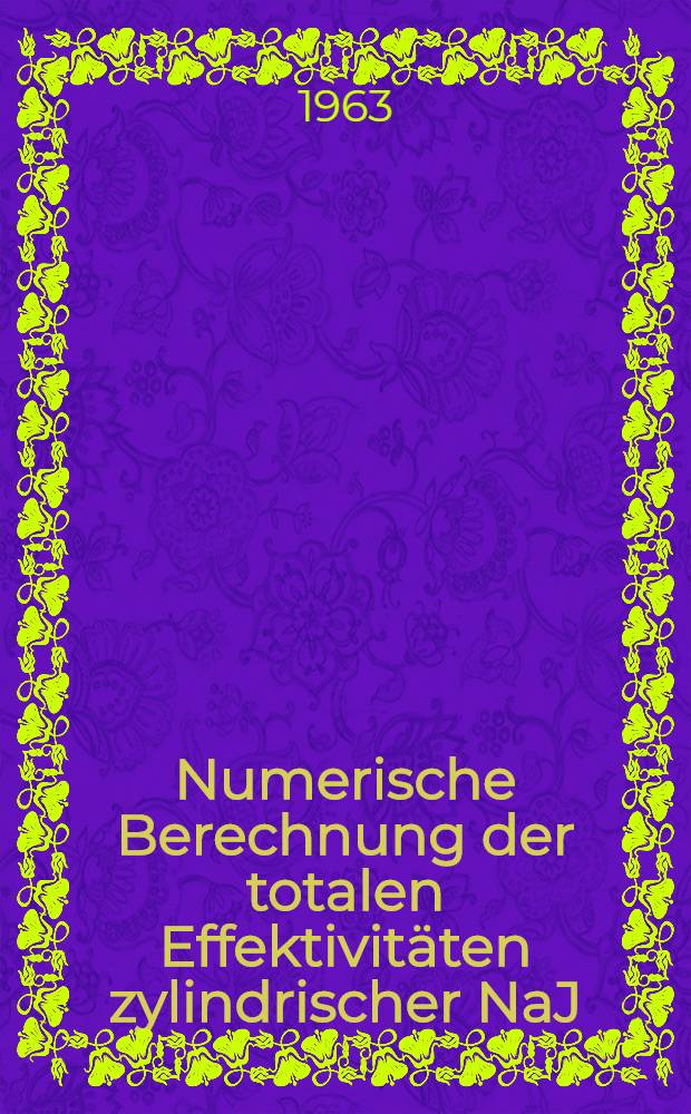 Numerische Berechnung der totalen Effektivitäten zylindrischer NaJ (T1)-Kristalle