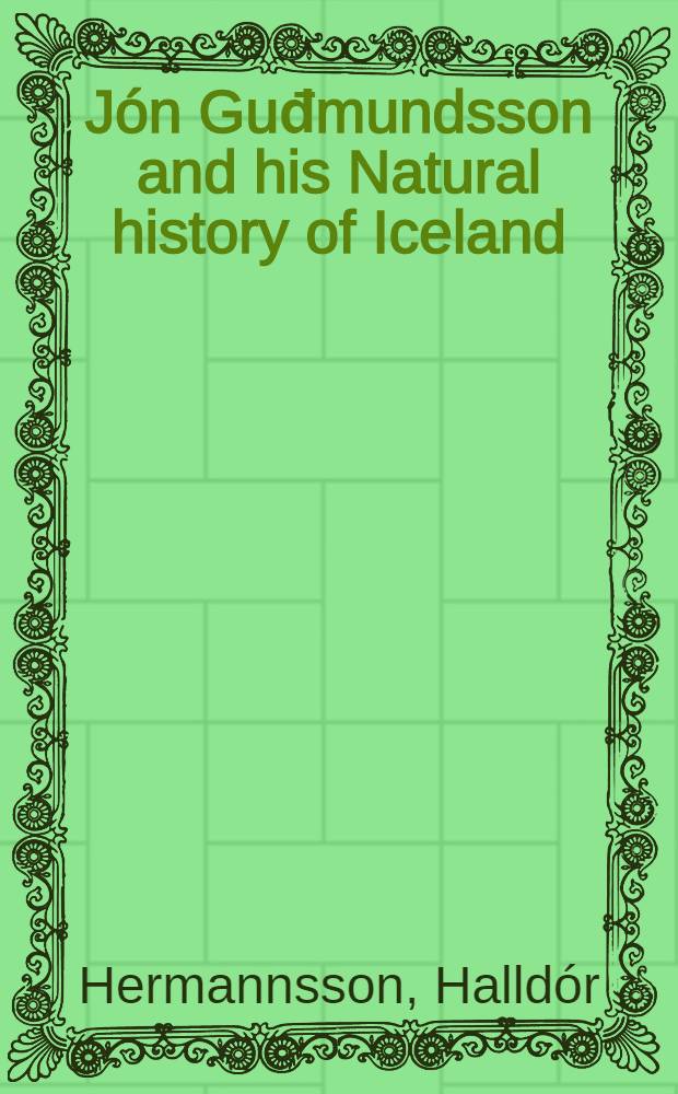 J&oacute;n Guđmundsson and his Natural history of Iceland