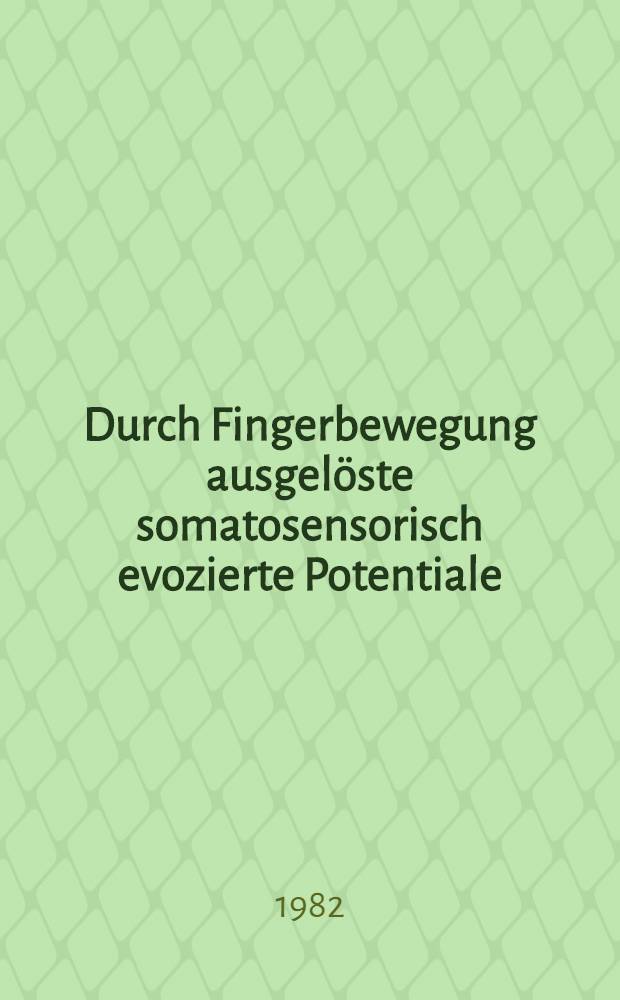 Durch Fingerbewegung ausgelöste somatosensorisch evozierte Potentiale (SSEP) beim Menschen unter Äthanolwirkung : Inaug.-Diss
