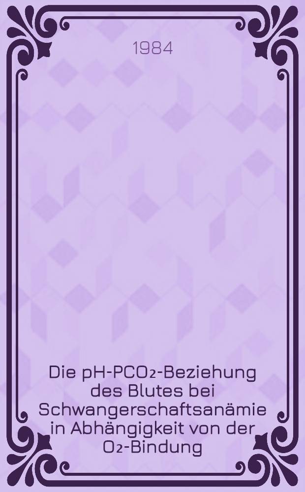 Die pH-PCO₂-Beziehung des Blutes bei Schwangerschaftsanämie in Abhängigkeit von der O₂-Bindung : Inaug.-Diss