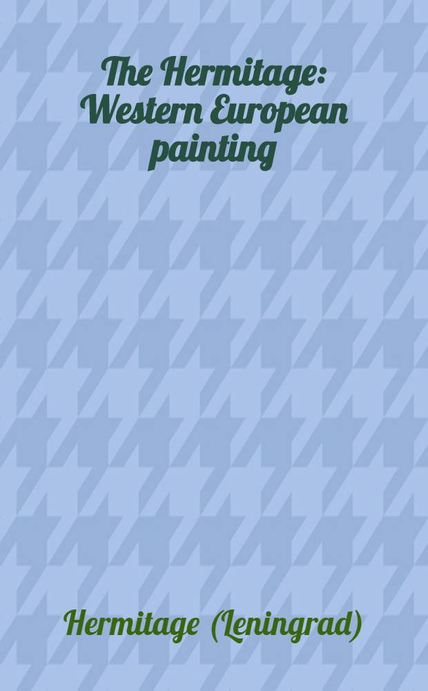 The Hermitage : Western European painting : An album