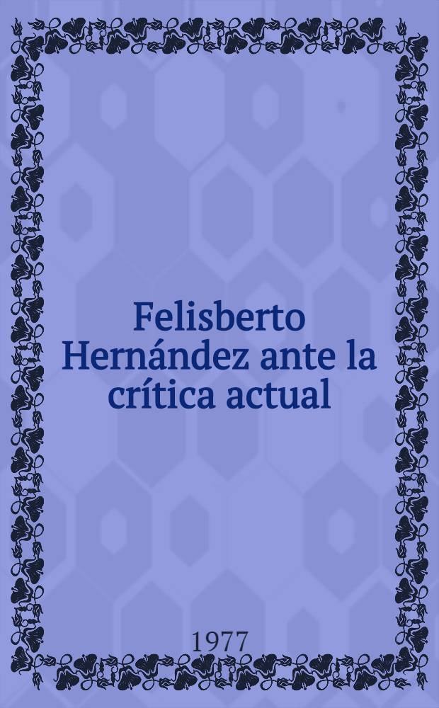 Felisberto Hernández ante la crítica actual