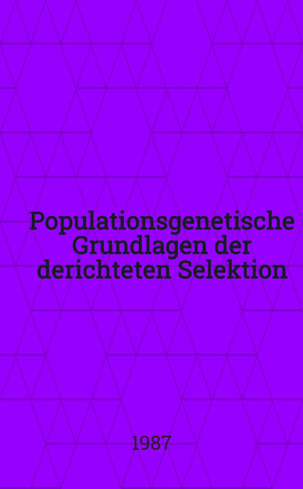 Populationsgenetische Grundlagen der derichteten Selektion