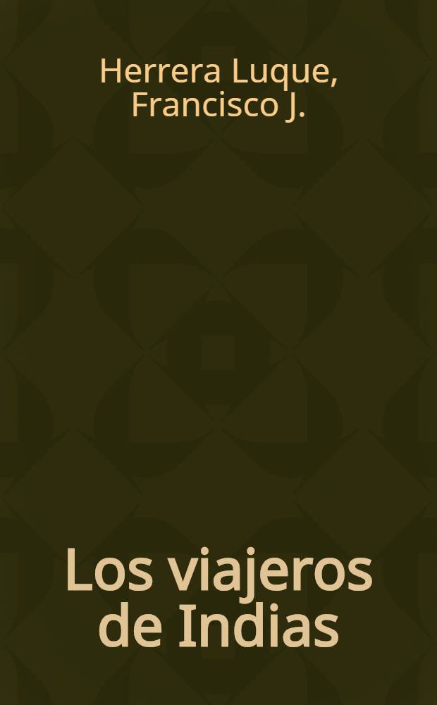 Los viajeros de Indias : Ensayo de interpretación de la sociología venezolana