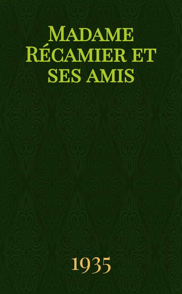 Madame Récamier et ses amis