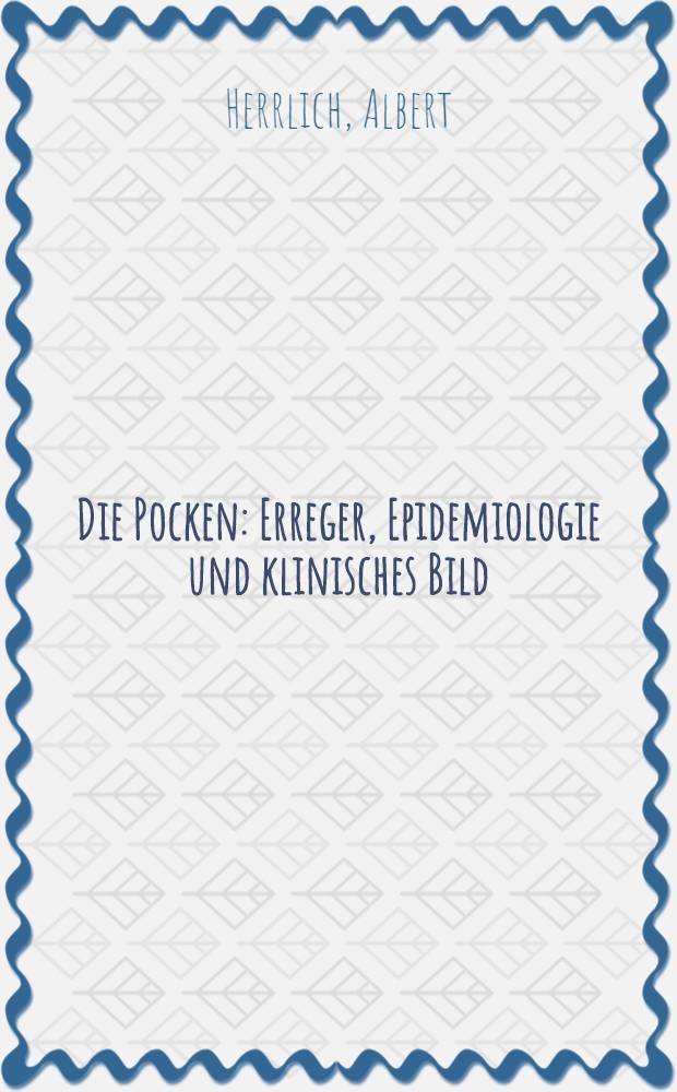 Die Pocken : Erreger, Epidemiologie und klinisches Bild