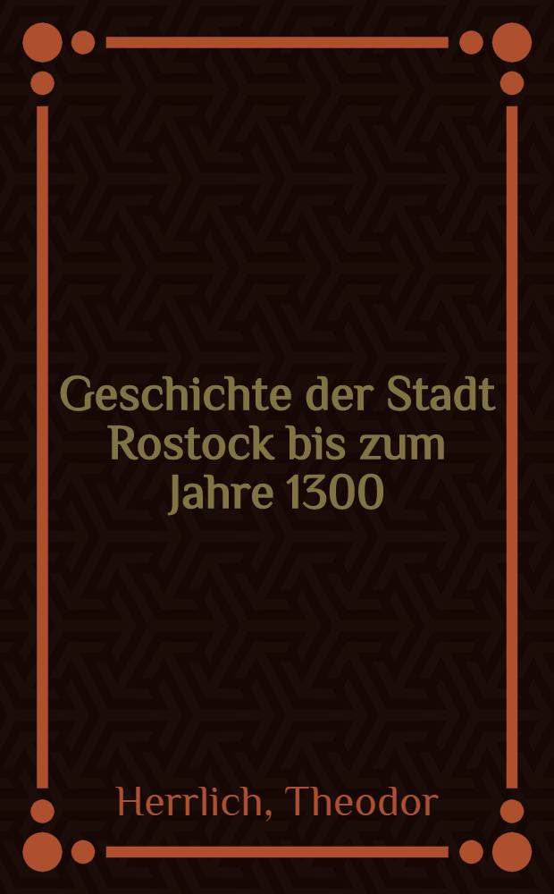 Geschichte der Stadt Rostock bis zum Jahre 1300