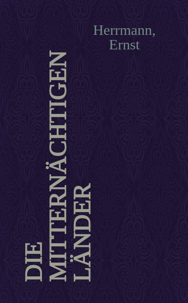 Die mitternächtigen Länder : Fahrten durch die nordische Welt