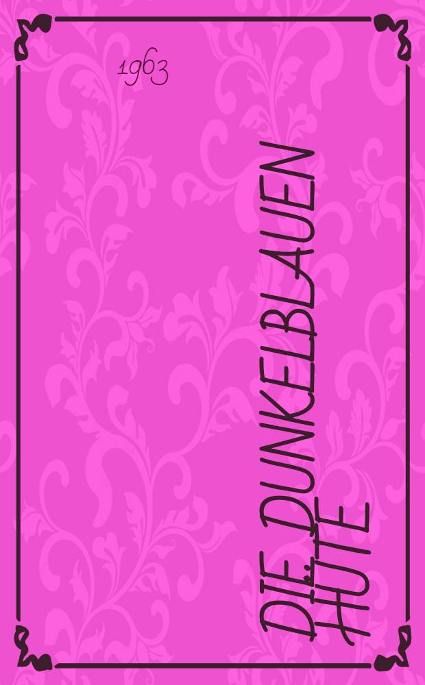 Die dunkelblauen H&uuml;te : Kriminalroman