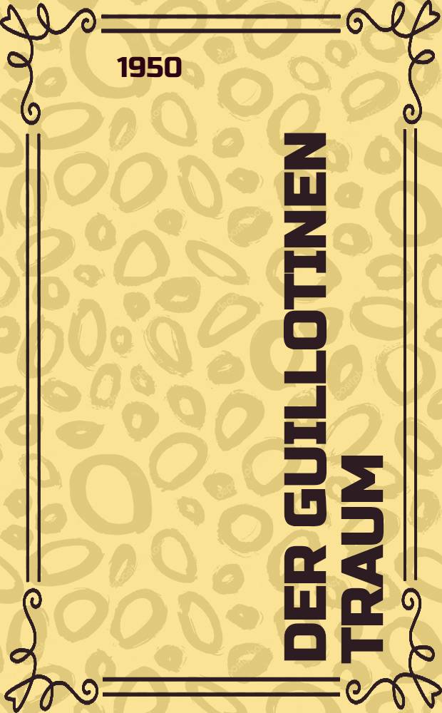 Der Guillotinen Traum : Novelle