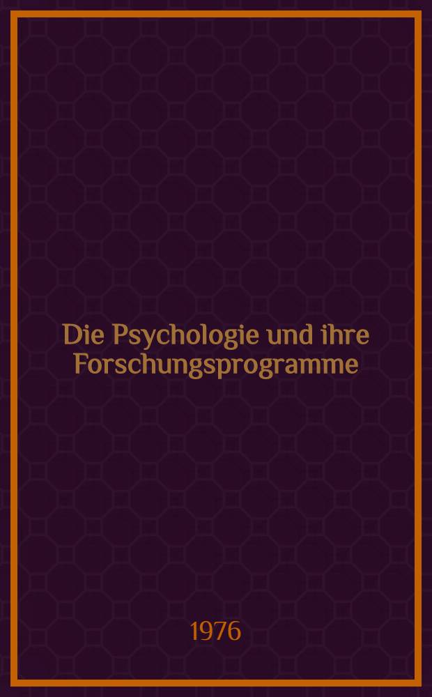 Die Psychologie und ihre Forschungsprogramme