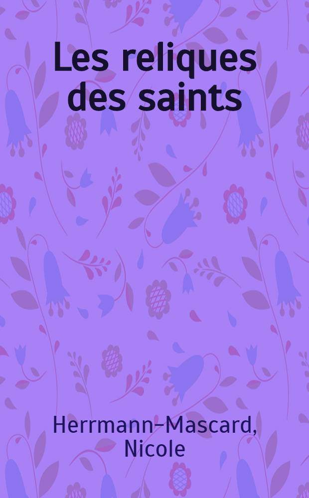 Les reliques des saints : Formation coutumière d'un droit