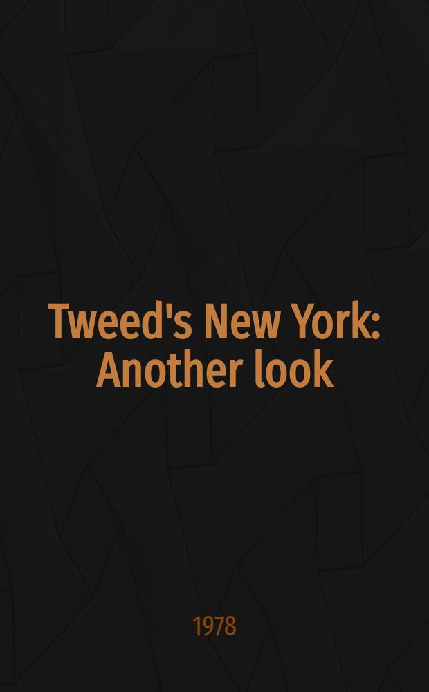 Tweed's New York : Another look