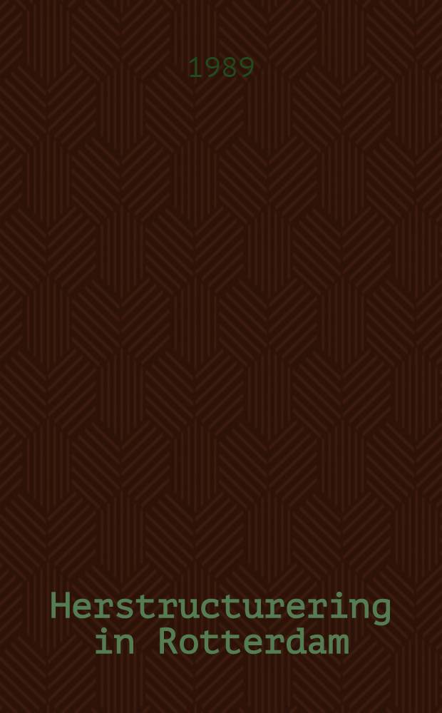 Herstructurering in Rotterdam : Modernisering en internationalisering en de Kop van Zuid