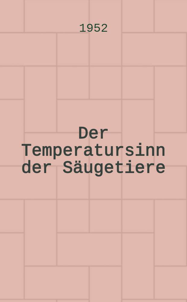 Der Temperatursinn der Säugetiere