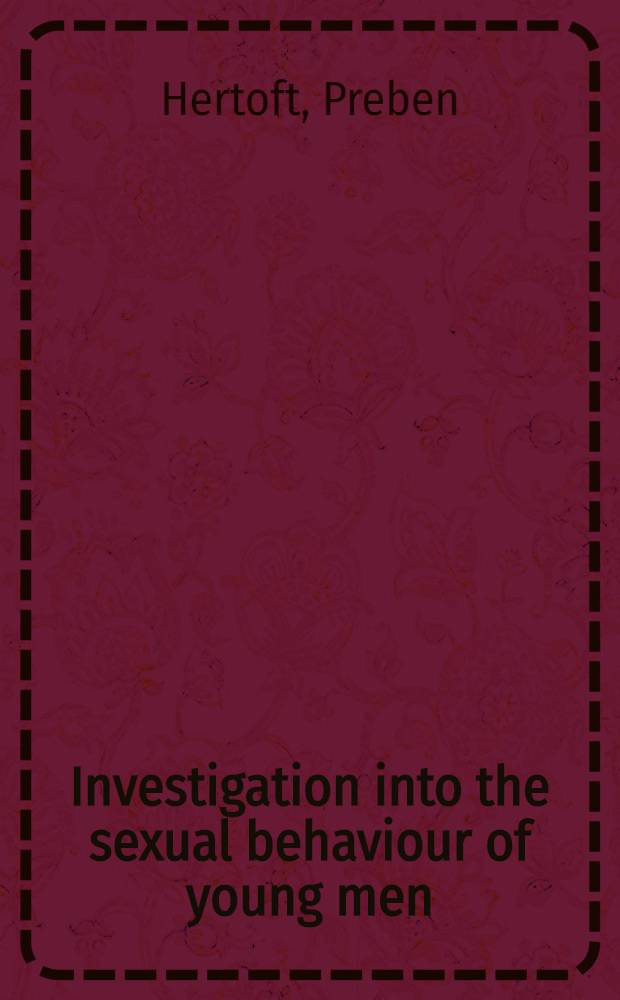 Investigation into the sexual behaviour of young men