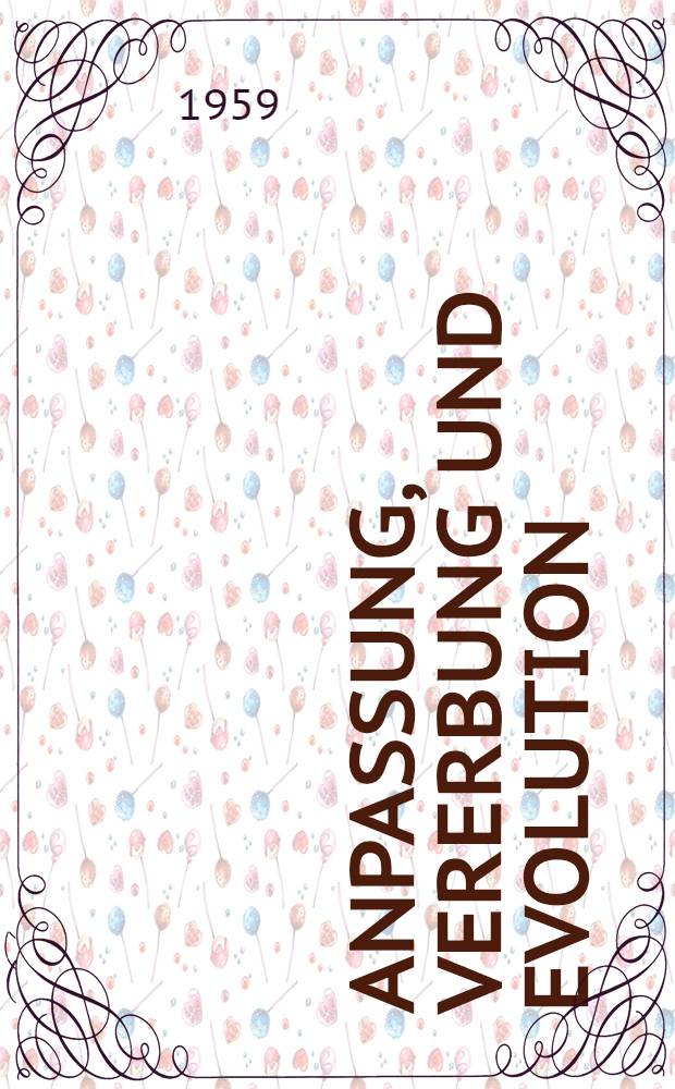 Anpassung, Vererbung und Evolution
