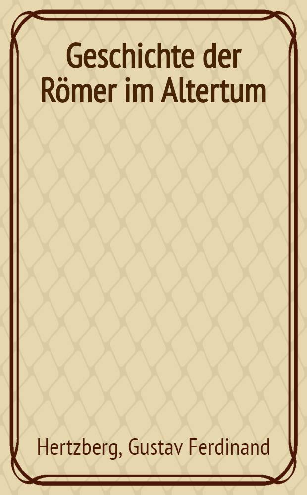Geschichte der Römer im Altertum