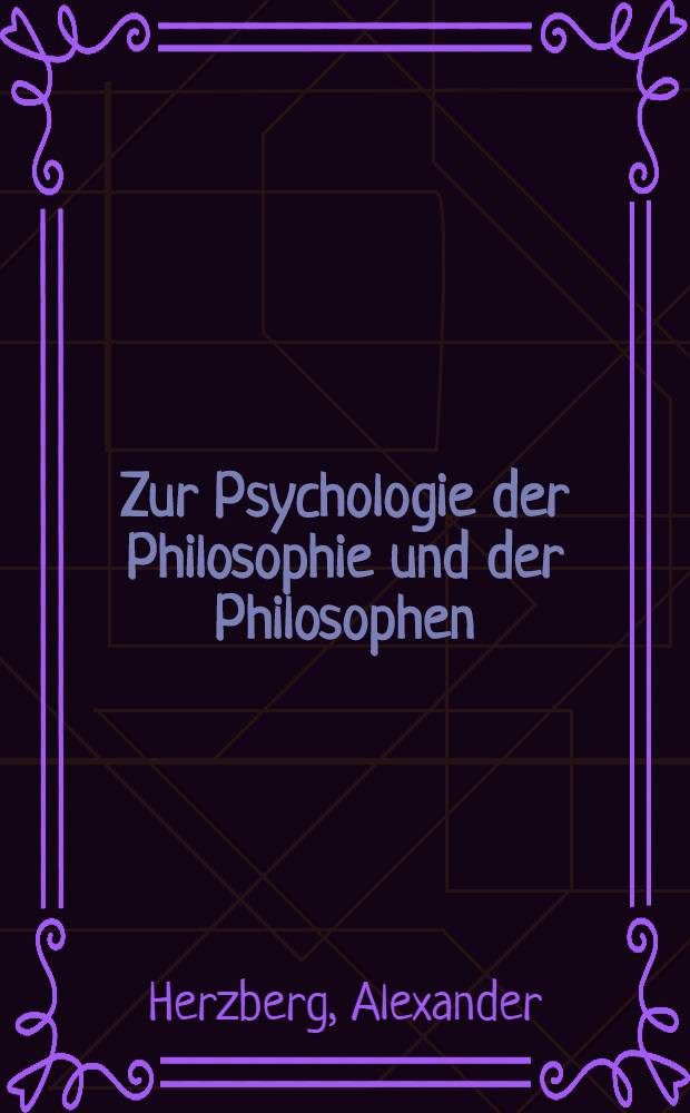 Zur Psychologie der Philosophie und der Philosophen