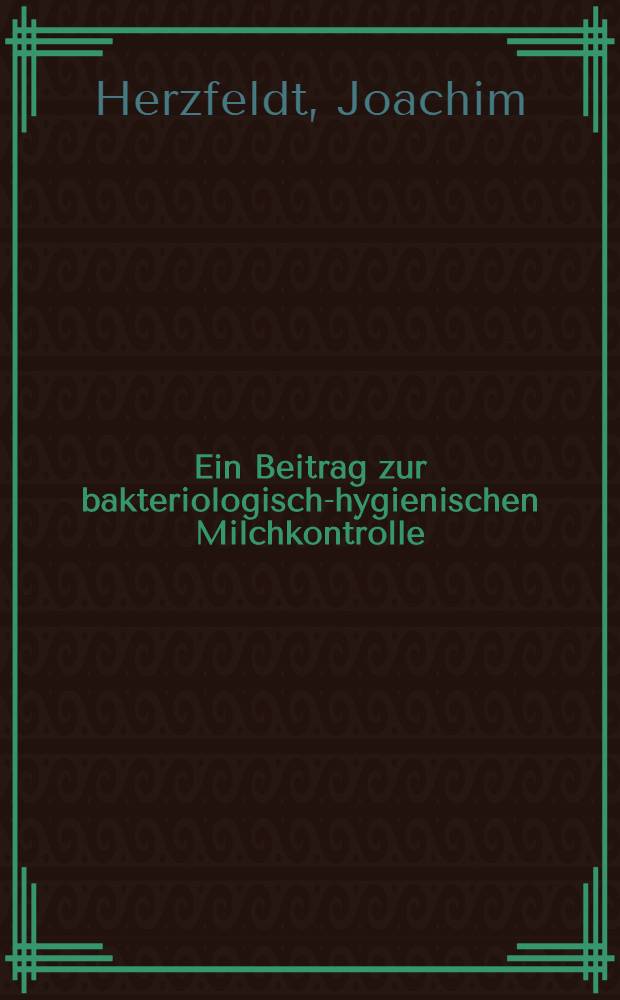 Ein Beitrag zur bakteriologisch-hygienischen Milchkontrolle : Aufstellung einer bakteriologisch-hygienischen Milchkontroll-Methode und Nachweis ihrer praktischen Brauchbarkeit durch Reihenuntersuchungen über den hygienischen Zustand der Konsummlich-Versorgung der Freien Stadt Danzig im Jahre 1934 : Von der Technischen Hochschule der Freien Stadt Danzig zur Erlangung der Würde eines Doktors der technischen Wissenschaften genehmigte Dissertation