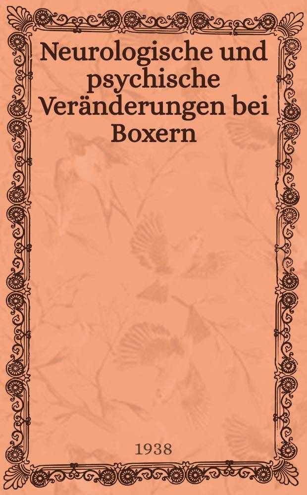 Neurologische und psychische Veränderungen bei Boxern : Inaug.-Diss. zur Erlangung der med. Doktorwürde der ... Hansischen Univ