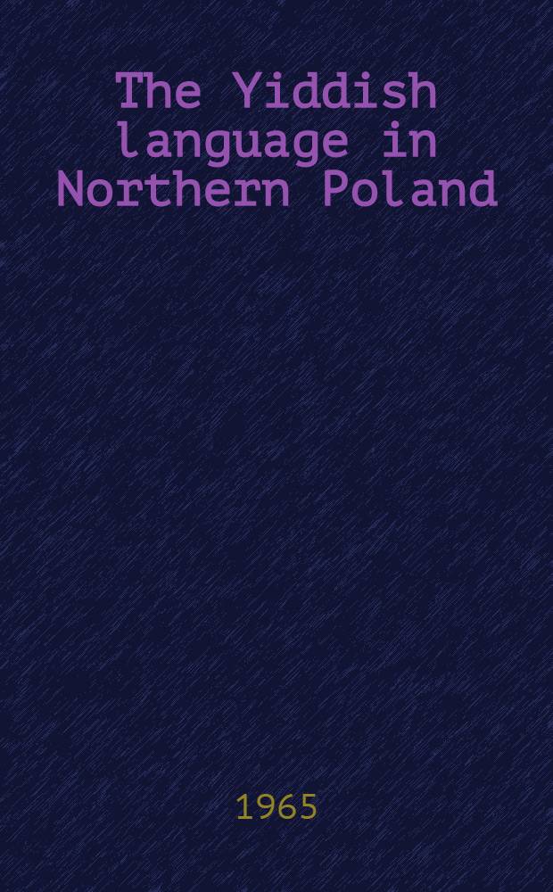 The Yiddish language in Northern Poland: its geography and history