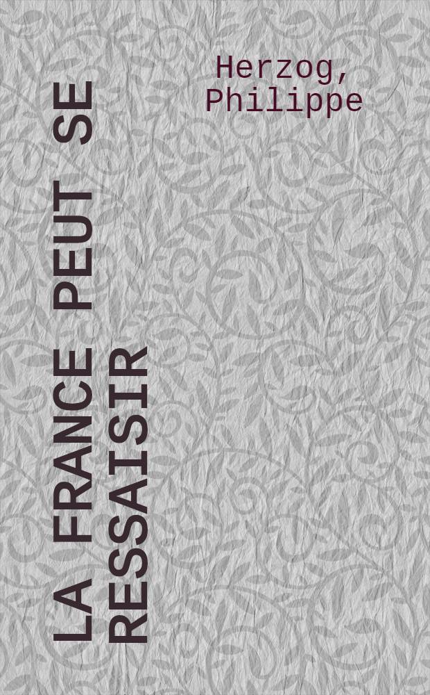 La France peut se ressaisir