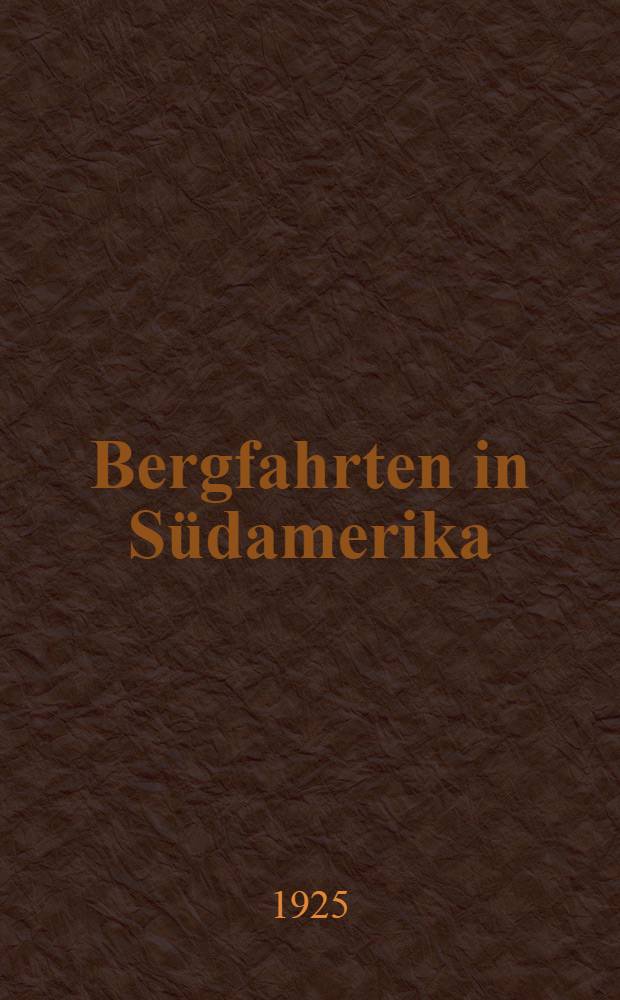 Bergfahrten in Südamerika