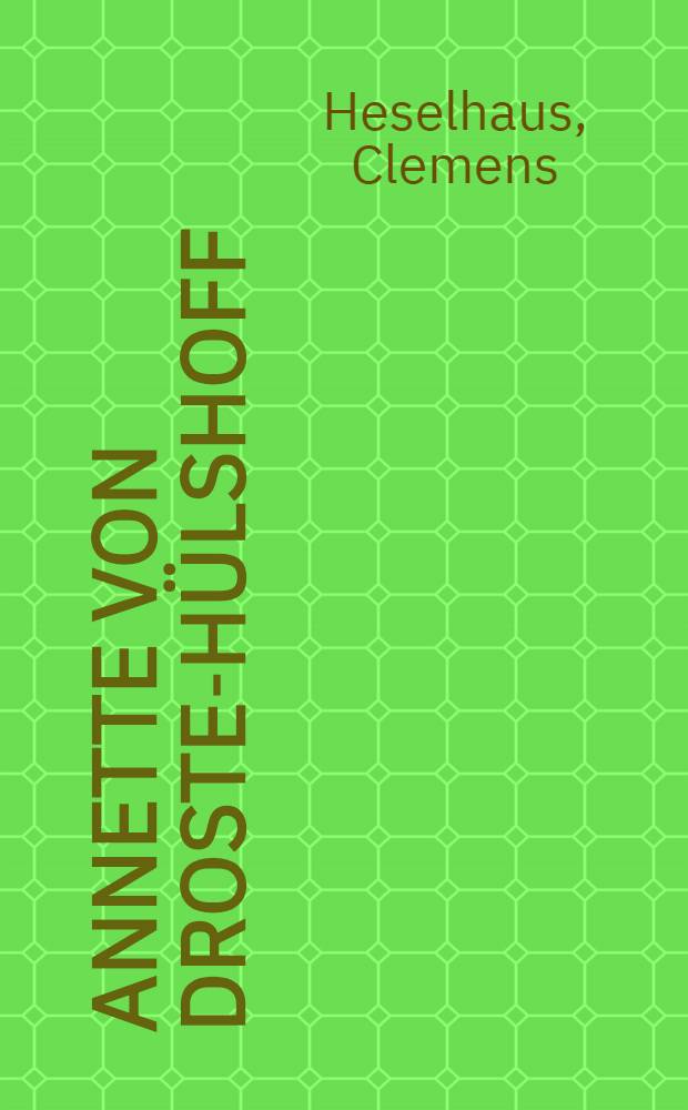 Annette von Droste-Hülshoff : Die Entdeckung des Seins in der Dichtung des neunzehnten Jahrhunderts