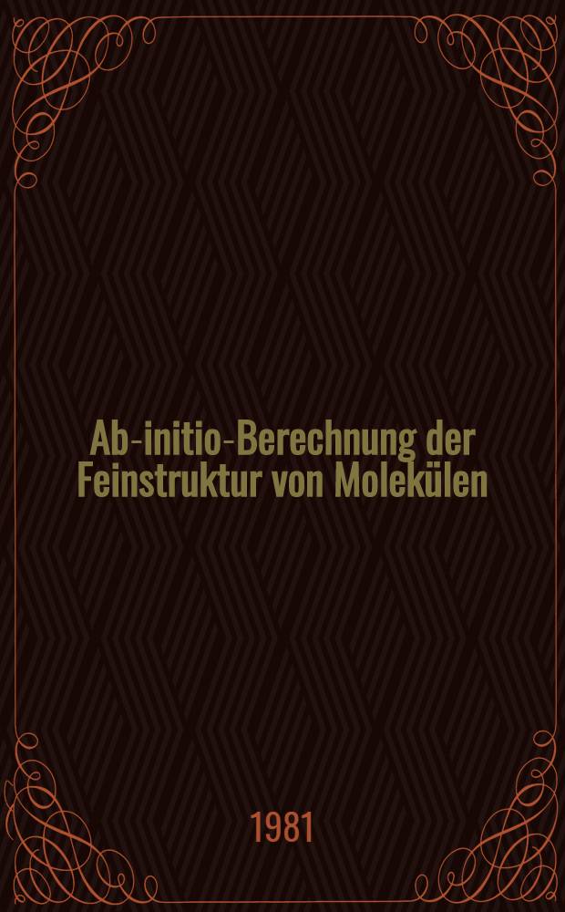 Ab-initio-Berechnung der Feinstruktur von Molekülen : Inaug.-Diss