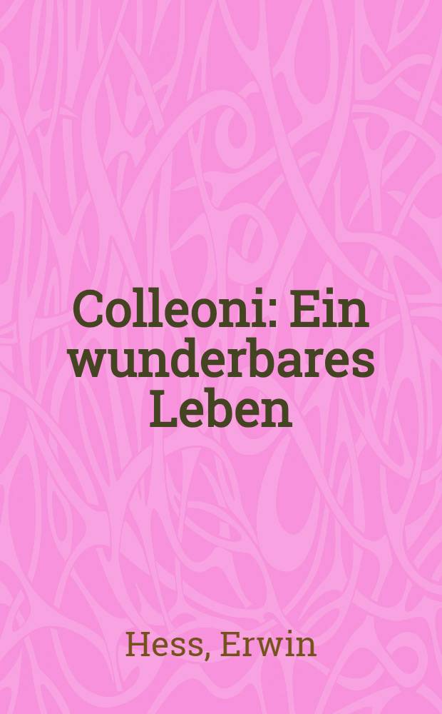 Colleoni : Ein wunderbares Leben