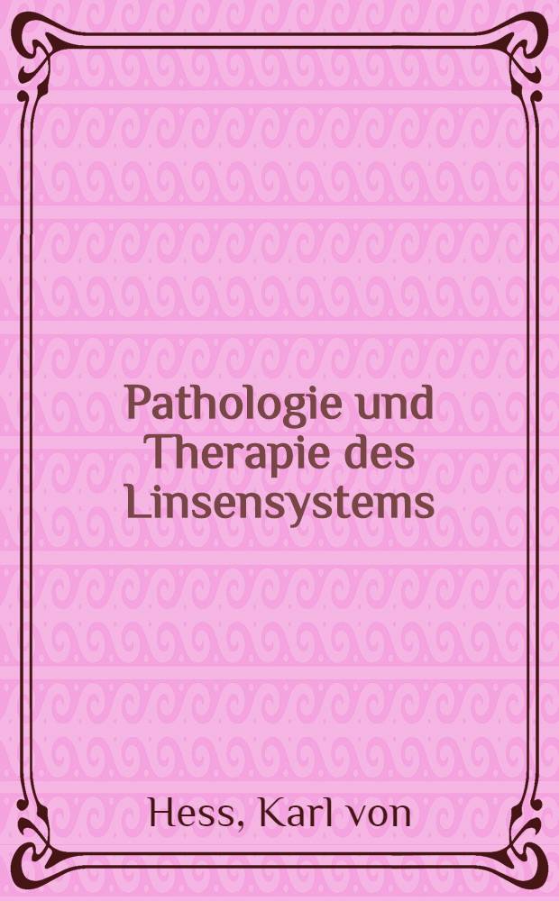 Pathologie und Therapie des Linsensystems