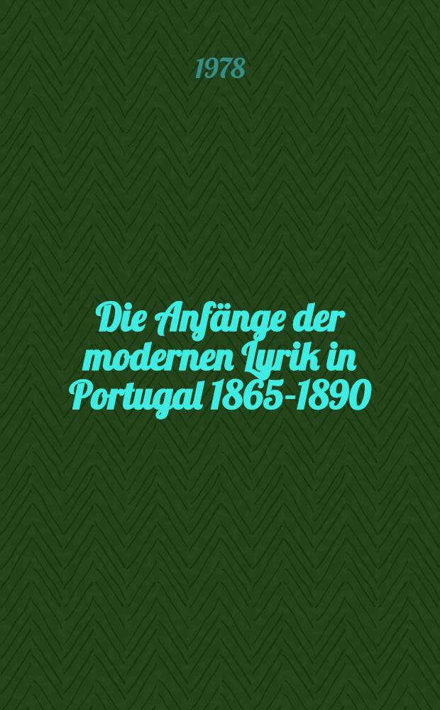 Die Anfänge der modernen Lyrik in Portugal 1865-1890