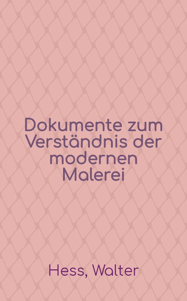 Dokumente zum Verständnis der modernen Malerei