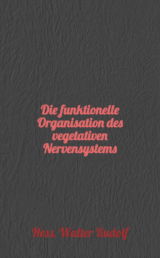 Die funktionelle Organisation des vegetativen Nervensystems