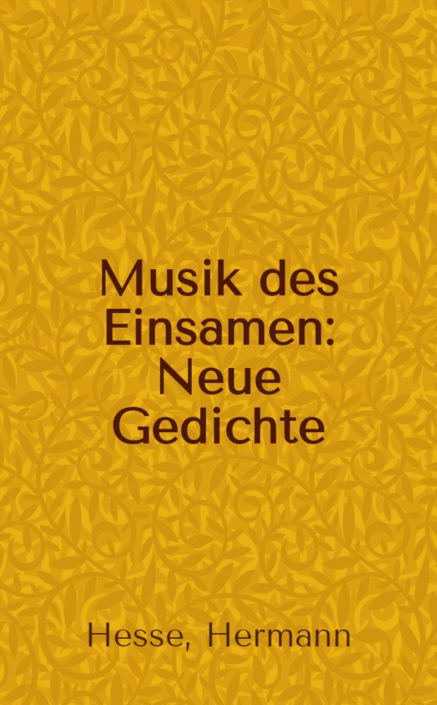 Musik des Einsamen : Neue Gedichte