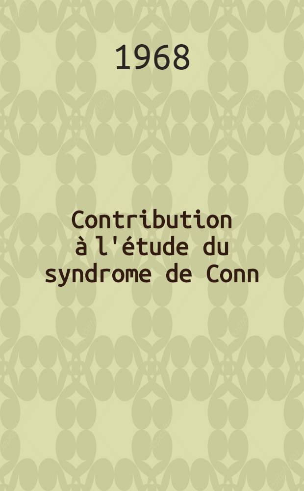 Contribution à l'étude du syndrome de Conn : Thèse ..