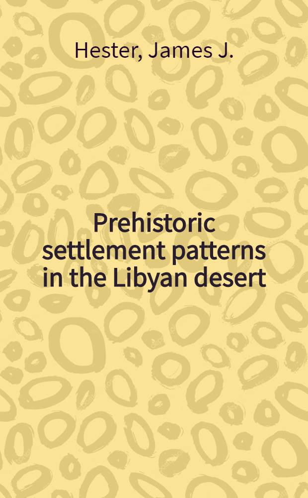 Prehistoric settlement patterns in the Libyan desert