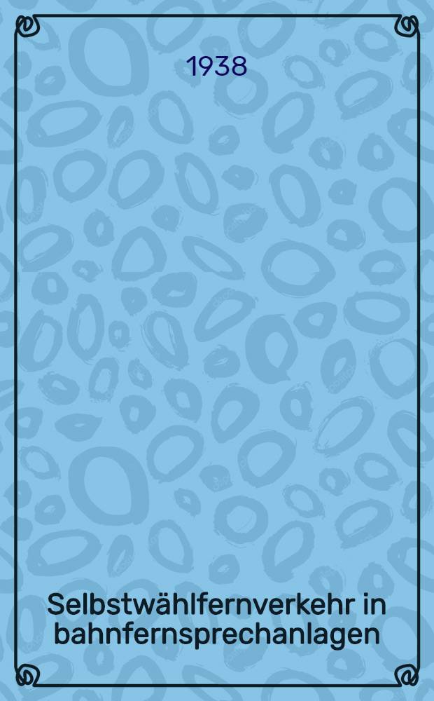 Selbstw&auml;hlfernverkehr in bahnfernsprechanlagen