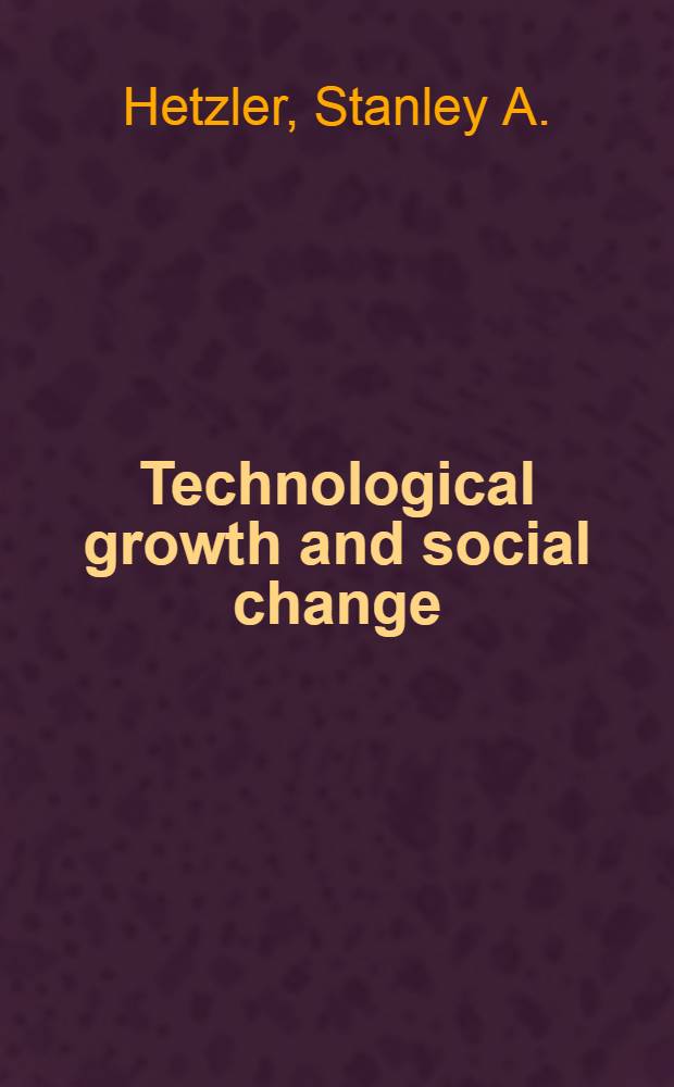 Technological growth and social change : Achieving modernization