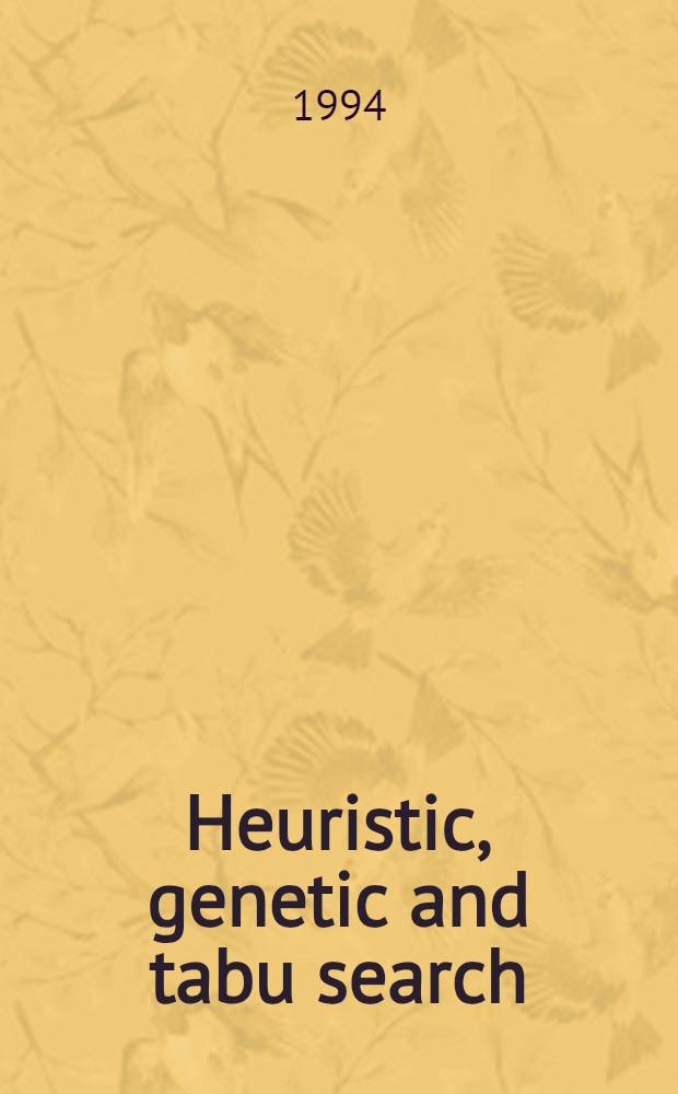 Heuristic, genetic and tabu search
